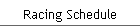 Racing Schedule