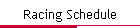 Racing Schedule